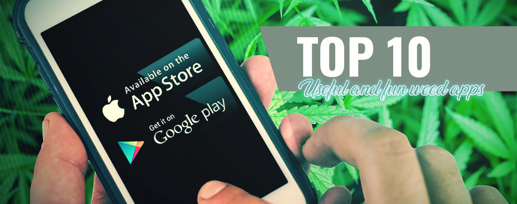 10 Useful And Fun Weed Apps For Android & iOS
